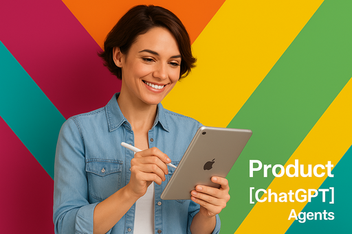Woman holding a tablet with colorful geometric background and 'Product ChatGPT Agents' text